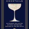 New York Cocktails: An Elegant Collection of over 100 Recipes Inspired by the Big Apple