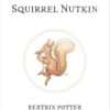The Tale of Squirrel Nutkin: The original and authorized edition: 2