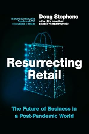 Resurrecting Retail: The Future of Business in a Post-Pandemic World