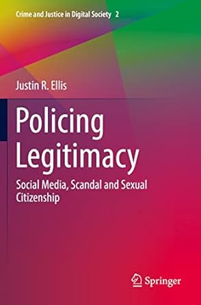 Policing Legitimacy: Social Media, Scandal and Sexual Citizenship: 2