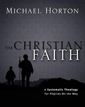 The Christian Faith: A Systematic Theology for Pilgrims on the Way