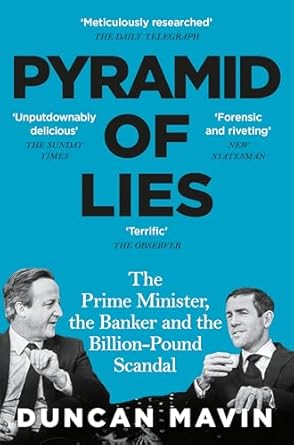 Pyramid of Lies: The Prime Minister, the Banker and the Billion Pound Scandal