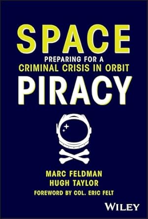 Space Piracy: Preparing for a Criminal Crisis in Orbit
