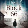 The Boy From Block 66: A WW2 Jewish Holocaust Survival True Story