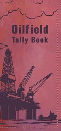 Oilfield Tally Book: Pocket Logbook for Drilling, Rig Operations, Production, Workover, and Technical Tables & Essential Formulas Collection: Tally ... Data, Hole Capacity, Torque Charts & MORE