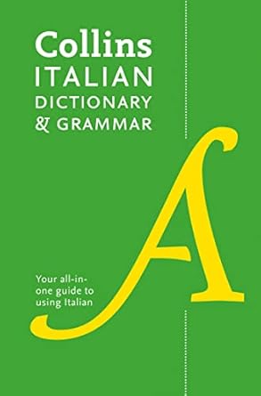 Collins Italian Dictionary and Grammar: 120,000 Translations Plus Grammar Tips [Fourth Edition]