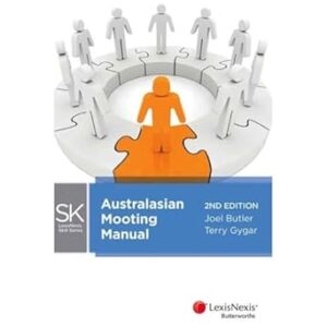 LexisNexis Skills Series: Australasian Mooting Manual, 2nd Edition