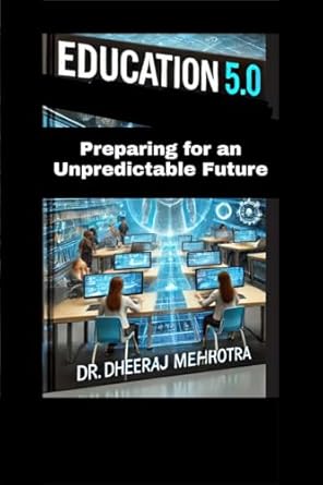 Education 5.0: Preparing for an Unpredictable Future