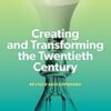 Creating and Transforming the Twentieth Century, Revised and Expanded: Technical Innovations and Their Lasting Impact