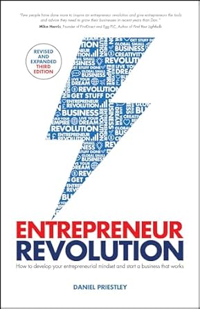 Entrepreneur Revolution: How to Develop your Entrepreneurial Mindset and Start a Business that Works