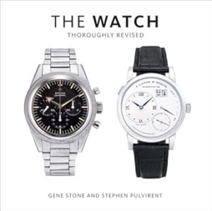The Watch, Thoroughly Revised: The Art and Craft of Watchmaking