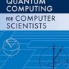 Quantum Computing for Computer Scientists