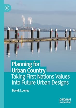 Planning for Urban Country: Taking First Nations Values into Future Urban Designs