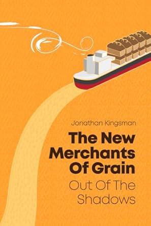 Out of the Shadows: The New Merchants of Grain