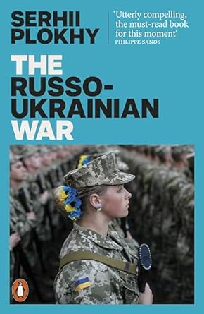 The Russo-Ukrainian War: From the bestselling author of Chernobyl