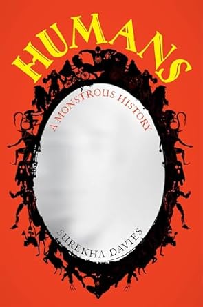 Humans: A Monstrous History