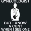 I M Not A Gynecologist But I Know A Cunt When I See One: Notebook Planner - 6x9 inch Daily Planner Journal, To Do List Notebook, Daily Organizer, 114 Pages