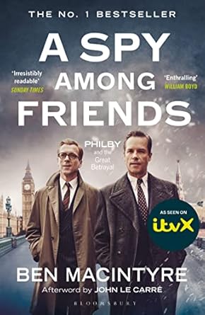 Spy Among Friends: Kim Philby and the Great Betrayal: Kim Philby and the Great Betrayal