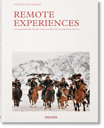 Remote Experiences: Extraordinary Travel Adventures from North to South