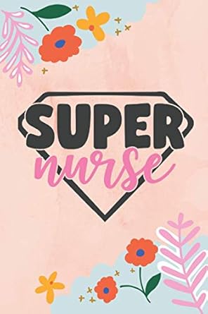 Super Nurse: Nurse Journal Funny Blank Lined Notebook & Diary for Women