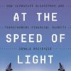 Trading at the Speed of Light: How Ultrafast Algorithms Are Transforming Financial Markets