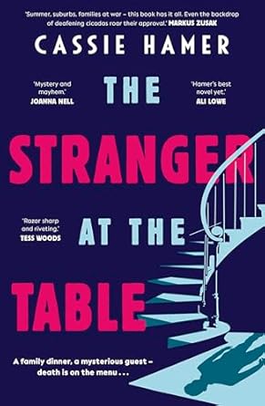 The Stranger at the Table: The domestic noir hit of 2025. Poisonous lies, family secrets, addiction and revenge are all on the menu. For readers of Sally Hepworth, Jo Dixon and Ali Lowe