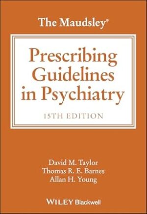 The Maudsley Prescribing Guidelines in Psychiatry