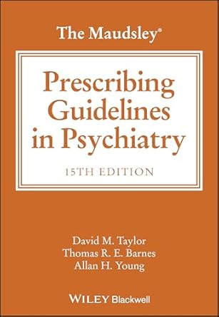 The Maudsley Prescribing Guidelines in Psychiatry