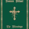 The Roman Ritual: Volume III: The Blessings