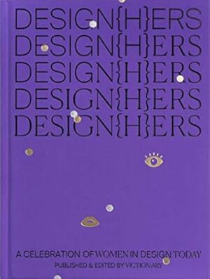 DESIGN(H)ERS:A Celebration of Women in Design Today