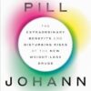 Magic Pill: The Extraordinary Benefits and Disturbing Risks of the New Weight-Loss Drugs