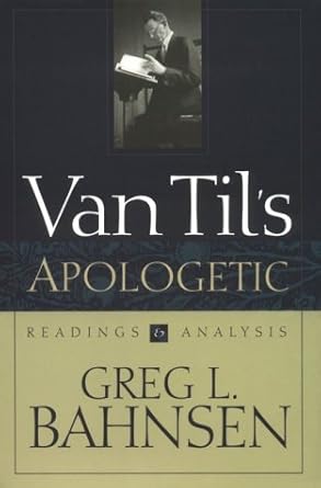 Van Til's Apologetic: Readings and Analysis