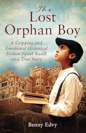 The Lost Orphan Boy: A Gripping and Emotional Historical Fiction Novel Based on a True Story