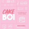 Cakeboi: A Collection of Classic Bakes