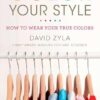 Color Your Style: How to Wear Your True Colors