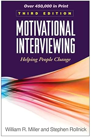 Motivational Interviewing, Third Edition: Helping People Change