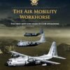 The Airmobility Workhorse: The first fifty-five years of C-130 operations