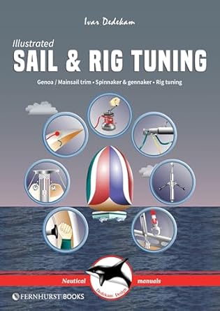 Illustrated Sail & Rig Tuning: Genoa & Mainsail Trim, Spinnaker & Gennaker, Rig Tuning: 1