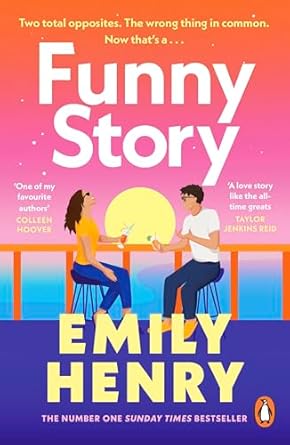Funny Story: The Sunday Times bestselling steamy romance from the author of Beach Read
