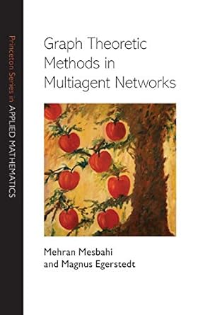 Graph Theoretic Methods in Multiagent Networks: 33