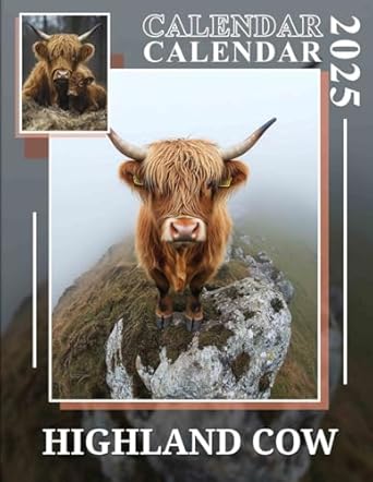 Highland Cow Calendar 2025: Discover the Charm of Highland Cattle 2025 Featuring Adorable Highland Cows Perfect for Planning and Organizing Your Year with a Large Size Ideal Gifts