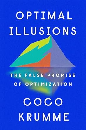 Optimal Illusions: The False Promise of Optimization