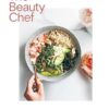 The Beauty Chef: 150 Gluten- and Dairy-Free Recipes for Radiant Skin, Gut Health and Wellbeing