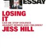 Losing It: Can we stop violence against women and children?: Quarterly Essay 97