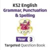 New KS2 English Year 3 Grammar, Punctuation & Spelling Targeted Question Book (with Answers)