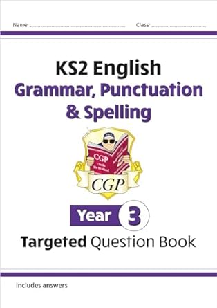 New KS2 English Year 3 Grammar, Punctuation & Spelling Targeted Question Book (with Answers)