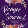 Prayer Journal For Women: 52 Week Devotional Journey with Scripture for Spiritual Growth