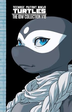 Teenage Mutant Ninja Turtles: The IDW Collection, Volume 18