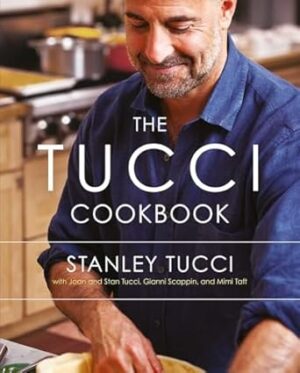 The Tucci Cookbook: Family, Friends and Food