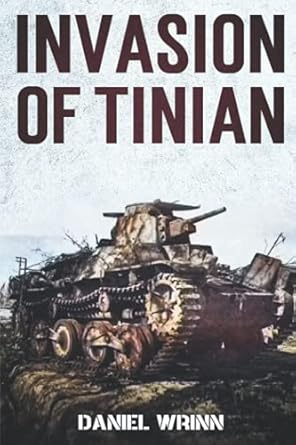 Invasion of Tinian: 1944 Battle for Tinian in the Mariana Islands